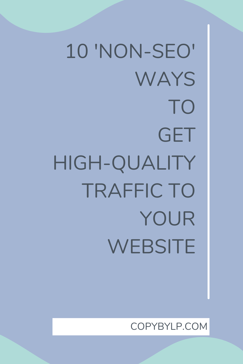 10 'non-SEO' ways to get high-quality traffic to your website blog title graphic