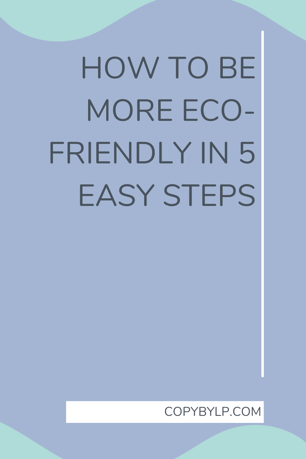 how to be more eco-friendly in 5 easy steps graphic