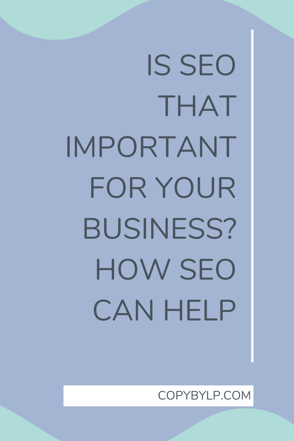 is seo that important for your business? how SEO can help blog title graphic