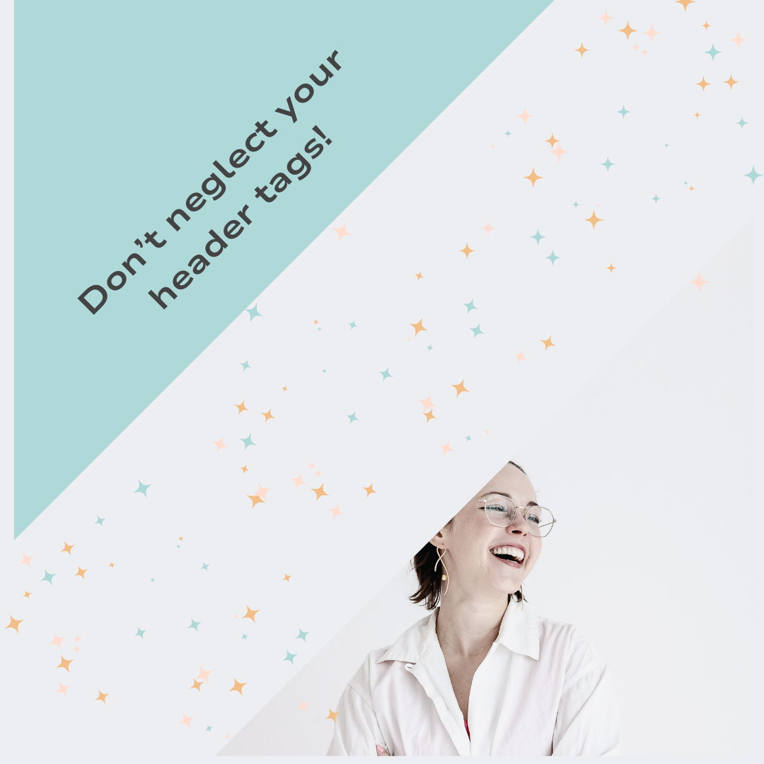 Don’t neglect your header tags!