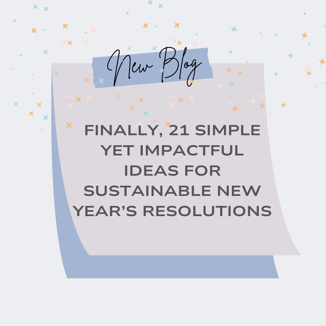 Finally, 21 simple yet impactful ideas for sustainable new years resolutions