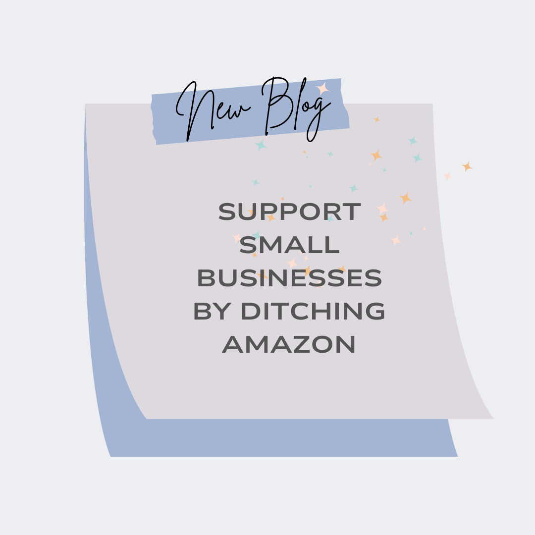 copy by LP blog graphic for "support small businesses by ditching amazon"